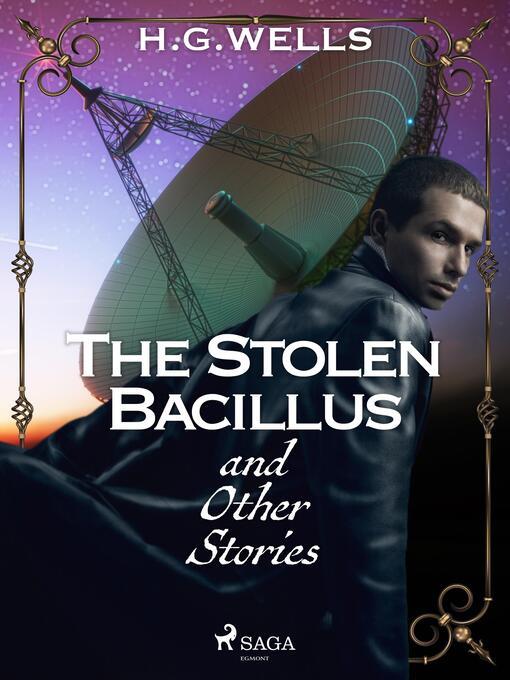 Title details for The Stolen Bacillus and Other Stories by H. G. Wells - Available